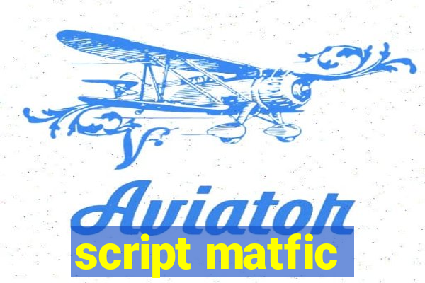 script matfic